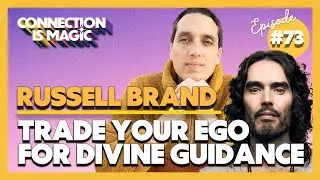 Russell Brand ON Breaking Free From Your Ego & Getting Into Divine Guidance — Russell Brand (Ep.#73)