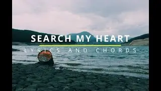 SEARCH MY HEART Lyrics & Chords - Lifebreakthrough