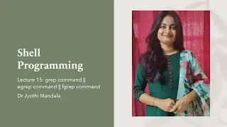 Shell Programming: Lecture #15: grep Command || egrep Command || fgrep Command