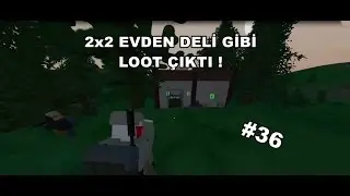 Unturned Bölüm #36 - 2x2 Evden Devasa Loot Çıktı ! (OHAA ABİ İÇERİR!)
