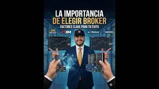 LA IMPORTANCIA DE ELEGIR UN BUEN BROKER
