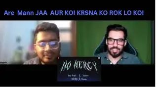 No Mercy I @raftaarmusic x @KRSNAOfficial x @karma_thelekhak  I Reaction Video.  Dream Collab