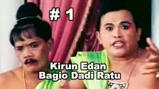 KIRUN | KIRUN EDAN BAGIO DADI RATU | BAGIAN 1 |
