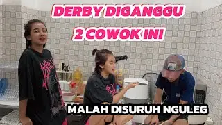 LAGI MASAK MALAH ADA 2 COWOK GANGGU DERBY, SAMA DERBY MALAH DISURUH NGULEG