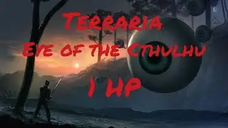 Terraria 1HP #2. Eye of the Cthulhu