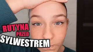 MOJA RUTYNA PRZED SYLWESTREM