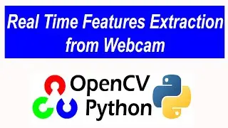 Real Time Feature Extraction from Webcam using OpenCV