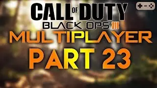 CALL OF DUTY BLACK OPS 3 MULTIPLAYER #023 [ Gameplay Let's Play Deutsch German ] Part 23