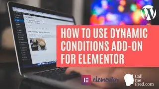 How to use the Dynamic Conditions Add-On For Elementor - quick tutorial