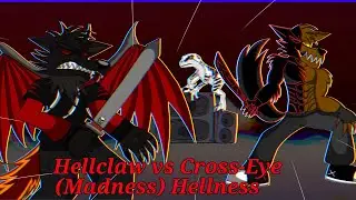 Hellclaw vs Cross-Eye Madness