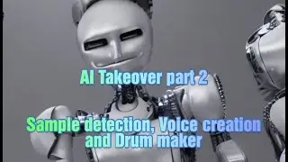 AI Takeover part 2: Sample Detection, Drum creation & Voice Changer