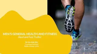 Men's General Health and Fitness: Hard and Fast Truths! by Dr Lim Kok Bin
