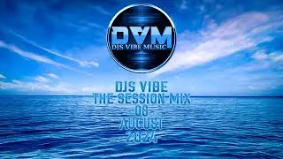 Djs Vibe - The Session Mix 08 (August 2024)