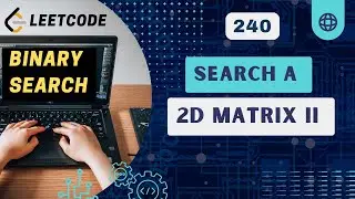 Search a 2D Matrix II | Leetcode 240 | Binary Search | C++
