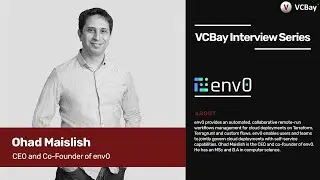 The youngest ever developer at Microsoft Israel and CEO of env0 - Ohad Maislish speaks to VCBay.