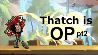 Why Thatch is Op pt.2 | Insane combos Brawlhalla