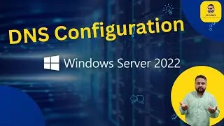 How to Install and Configure DNS on Windows Server 2022