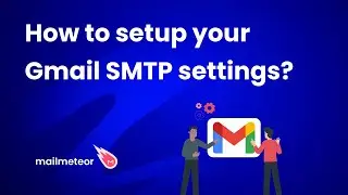 How to set up your Gmail SMTP settings? [2025 Guide]