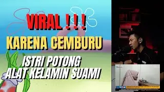 VIRAL ❗️❗️❗️ KARENA CEMBURU ISTRI POTONG ALAT KELAMIN SUAMI ❗️❗️❗️