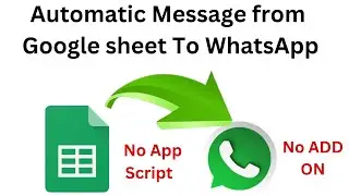 How to Automatically Send Whatsapp Message From Excel Google sheet with one click