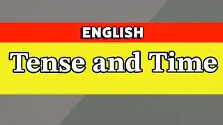 Tense and Time | English 