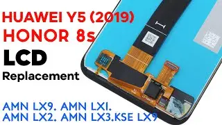 Huawei Y5 2019 LCD Replacement  || Honor 8s Display Replacement || AMN LX9. AMN LX1. AMN LX2.
