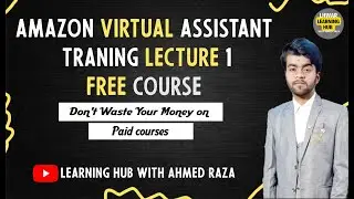 Amazon Virtual Assistant Full Course 2023 |  | Lecture 1 LHWAR