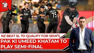 Pak ki Umeed khatam to play semi-final’s | NZ beat SL to qualify for Semi’s | Danish Kaneria