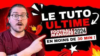 TUTO FM24 ULTIME EN MOINS DE 30 MINUTES ⏱️🔥💥 (Football Manager 2024)