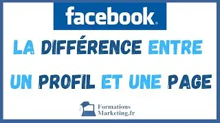 [Formation Facebook] Cours N°2 : Quelle Est La DIFFÉRENCE Entre Un PROFIL Et Une PAGE FACEBOOK ?