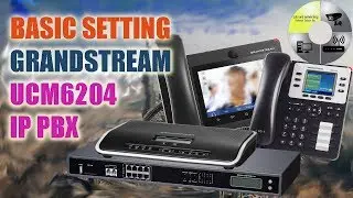 Basic Setting Grandstream UCM6204  IP PBX | Voip IP PBX Tutorial
