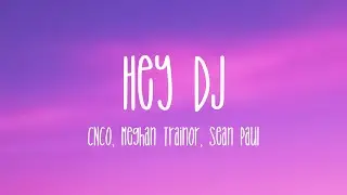 Hey DJ - CNCO, Meghan Trainor, Sean Paul (Lyrics Version)
