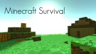Minecraft Survival | Episode 5 