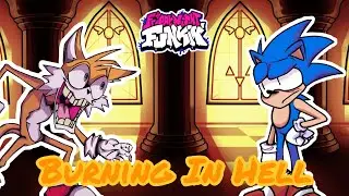Burning In Hell Tails Vs Sonic Secret histories (Friday Night Funkin)
