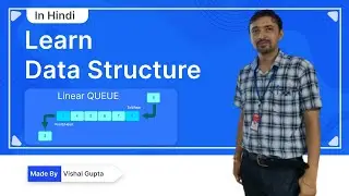 LINEAR QUEUE | DSA | Vishal Gupta