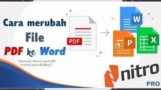 Cara merubah PDF menjadi WORD Menggunakan Nitro Pro