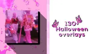 130+ HALLOWEEN OVERLAYS | Cvlprit Tuts
