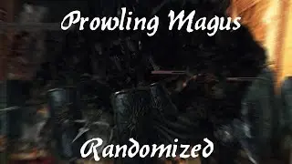 Dark Souls 2 Randomized: Prowling Magus spam edition