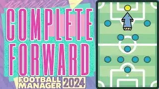 Complete Forward FM24 Role Guide
