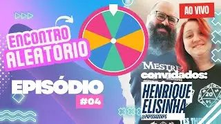 ENCONTRO ALEATÓRIO #04 | PARTICIPAÇÃO HENRIQUE E ELISINHA (PAPODADORPG)