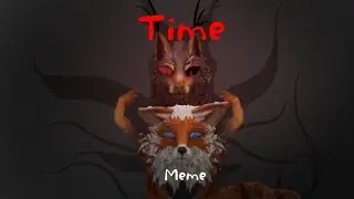 × Time meme × [ Wild Craft ]