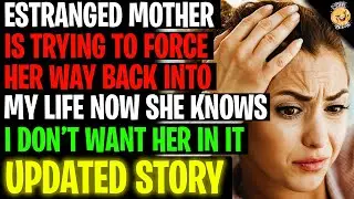 Estranged Mom Is Trying To Force Her Way Back Into My Life r/Relationships