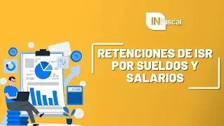 RETENCIONES DE ISR POR SUELDOS Y SALARIOS | INFISCAL