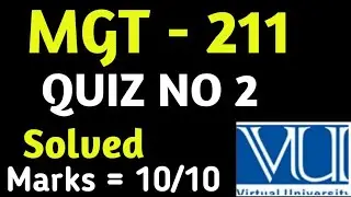 MGT - 211 | Quiz No 2 | Solved Quiz Vu 2023 | Vu solved Quiz 2023 |