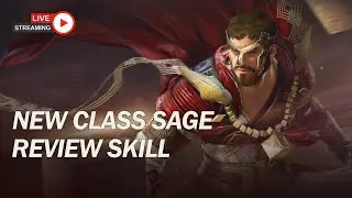 Live Stream - New Class Sage Review Eps 2