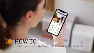STEINEL | HOW TO | Einstellungen und Funktionen der STEINEL CAM App