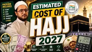 HAJJ COST 2027 क्या खर्चा आएगा ? || Complete Information 