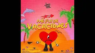 Bad Bunny - Me Fui de Vacaciones (360° Visualizer) _ Un Verano Sin Ti (MP3_320K)