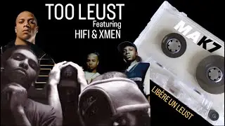 TOO LEUST - LIBÈRE UN LEUST Feat HI-FI & XMEN