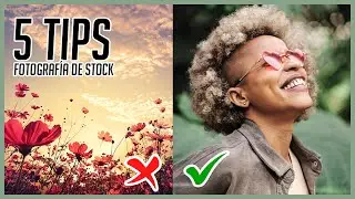 5 Consejos para vender tus fotos en las Agencias de Stock